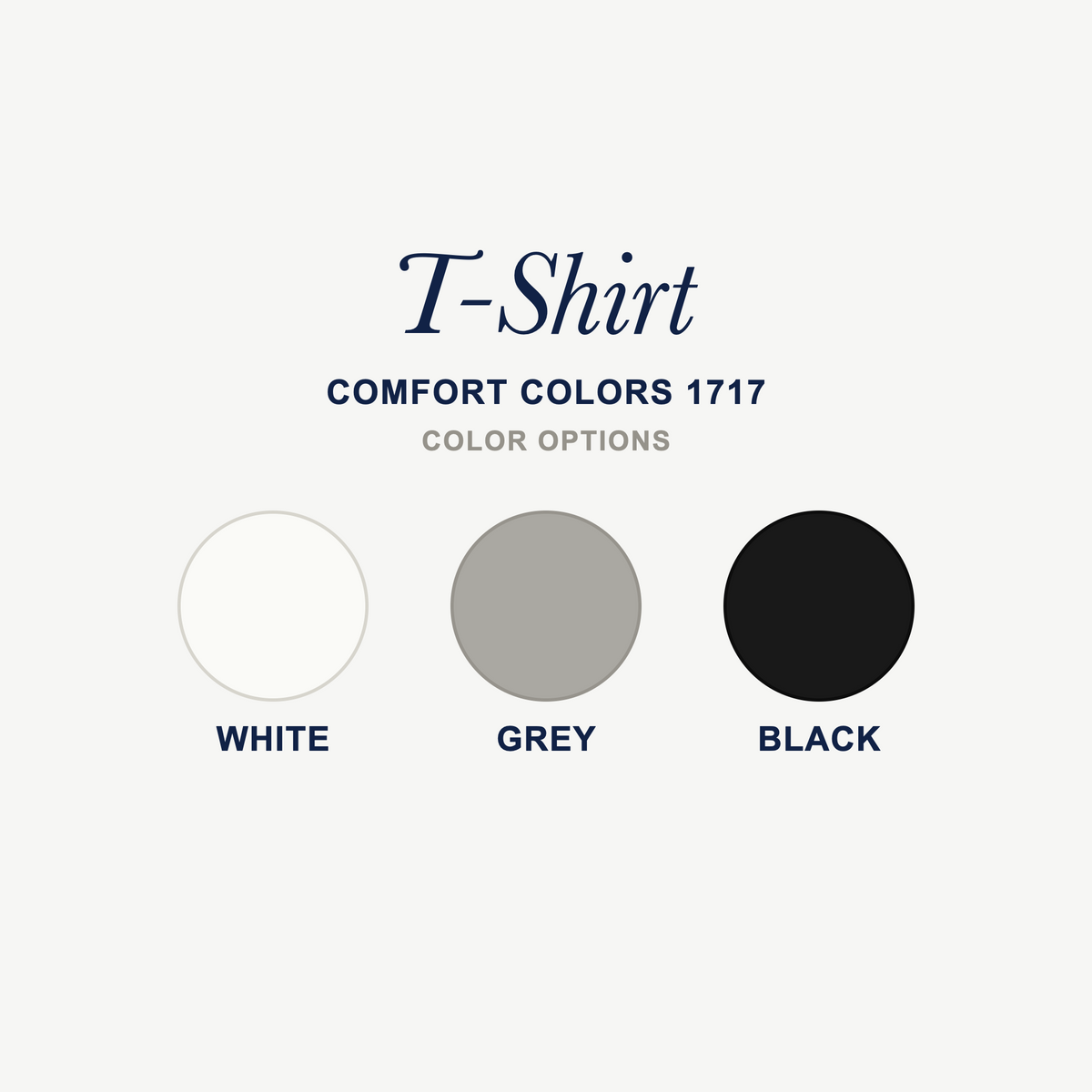 A color options graphic for a T-Shirt from Comfort Colors, showing three circular swatches labeled White, Grey, and Black under the heading 'T-Shirt COMFORT COLORS 1717 COLOR OPTIONS' on a light gray background.
